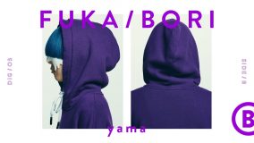 yamaを深掘り – SIDE B | FUKA/BORI