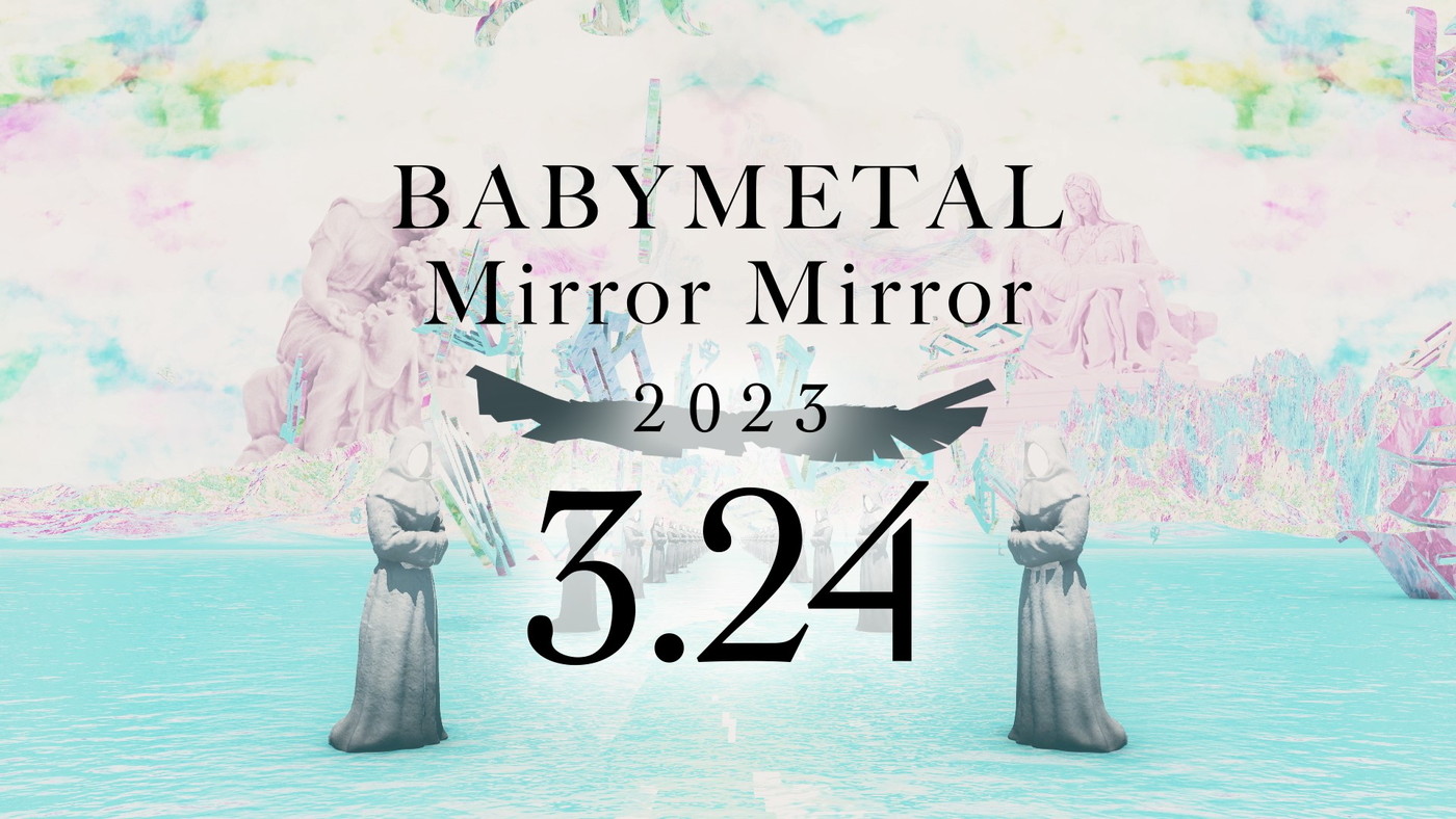 BABYMETAL、アルバム『THE OTHER ONE」』収録曲「Mirror Mirror」のティーザー映像#2を公開 - 画像一覧（1/2）