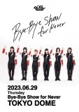 BiSH、解散ライブ『Bye-Bye Show for Never at TOKYO DOME』の映像作品化が決定