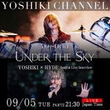 『YOSHIKI : UNDER THE SKY』ジャパンプレミア生中継＆YOSHIKI × HYDEスペシャル生対談が決定