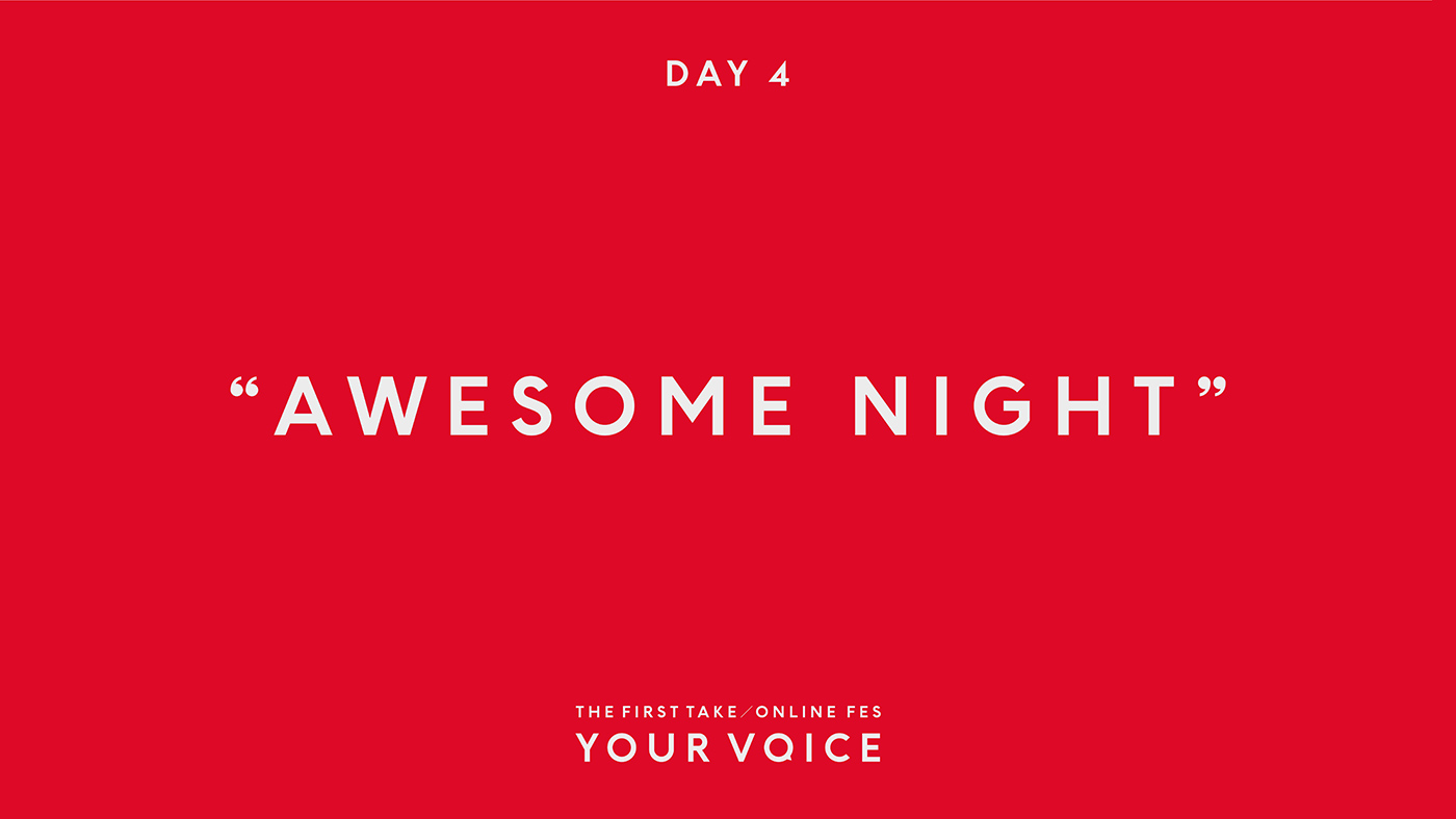 AWESOME NIGHT 楽曲リスト – 『THE FIRST TAKE / ONLINE FES“YOUR VOICE”』DAY4