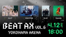 GLAY・ILLIT・ENHYPEN・Vaundy出演の『BEAT AX Vol.6』がHuluで独占擬似生配信決定 - 画像一覧（1/1）