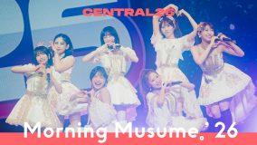 モーニング娘。’26 – ザ☆ピ〜ス！～LOVEマシーン～そうだ！ We’re ALIVE～恋愛レボリューション21 / Live at CENTRAL26