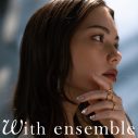YouTubeチャンネル『With ensemble』より、加藤ミリヤ、安田レイのパフォーマンス音源が配信決定 - 画像一覧（3/5）