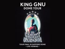 King Gnu、5大ドームツアーのファイナル札幌公演を全国47都道府県の映画館に生中継