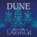 L’Arc～en～Cielがインディーズ時代に発表した唯一のアルバム『DUNE』。30周年を記念して全3形態でリリースが決定 - 画像一覧（3/4）