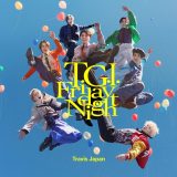 Travis Japan、新曲「T.G.I. Friday Night」MV公開！振付はs**t kingzが担当
