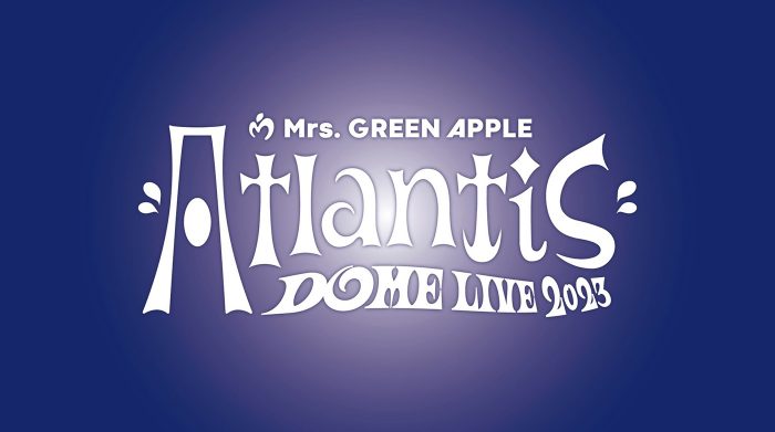 Mrs. GREEN APPLE、バンド史上初のドームライブ『Atlantis』が開催決定！ティザーも公開