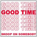 Skoop On Somebody、新曲「GOOD TIME」配信リリース＆MV公開 - 画像一覧（1/2）