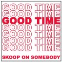 Skoop On Somebody、新曲「GOOD TIME」配信リリース＆MV公開 - 画像一覧（2/2）