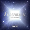 iKON、日本ニューアルバム『FLASHBACK [＋ i DECIDE]』の新ビジュアル＆ジャケット公開 - 画像一覧（3/8）