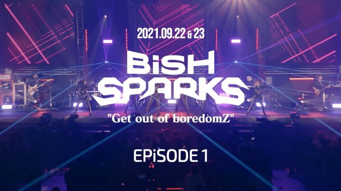 BiSH、『BiSH SPARKS “Get out of boredomZ” EPiSODE 1』ダイジェスト映像公開