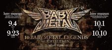 BABYMETAL、『10 BABYMETAL LEGENDS ―EXHIBITION―』開催決定 - 画像一覧（2/4）