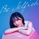 =LOVE、12thシングル「Be Selfish」発売記念スペシャルプレゼントの詳細決定 - 画像一覧（3/7）