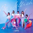 =LOVE、12thシングル「Be Selfish」発売記念スペシャルプレゼントの詳細決定 - 画像一覧（4/7）