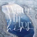 SPEEDメンバー・島袋寛子、hiro名義で新曲「Water Mirror」を配信リリース - 画像一覧（2/2）