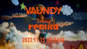 Vaundyニューアルバム『replica』より、Disc1のトレーラー映像公開！ 特番配信も決定