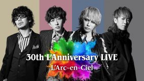 L’Arc～en～Ciel、『L’Arc～en～Ciel 30th L’Anniversary』Prime Video独占配信決定