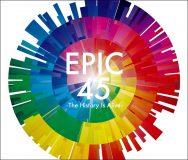 EPICレーベルの45年を彩った45曲を収録した3枚組コンピ『EPIC 45 -The History Is Alive-』リリース