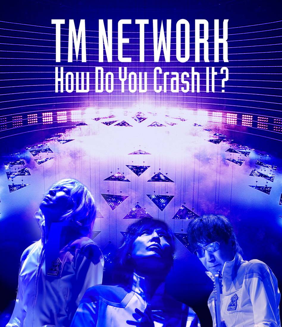 TM NETWORK、『How Do You Crash It? 』ライブBlu-rayリリース決定
