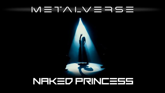 METALVERSE、Live MV第2弾となる「Naked Princess」を公開