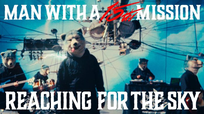 MAN WITH A MISSIONバンド結成15周年記念日に新曲「REACHING FOR THE SKY」MV公開