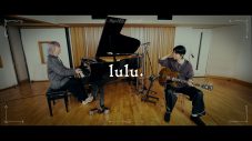 Mrs. GREEN APPLE若井滉斗＆藤澤涼架、新曲「lulu.」の「弾いてみた動画」をYouTubeで公開 - 画像一覧（1/1）