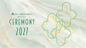 Mrs. GREEN APPLE『CEREMONY』第2弾開幕！2027年も開催決定