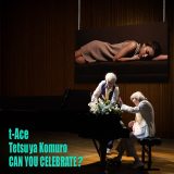 t-Ace、安室奈美恵の名曲をサンプリングした「CAN YOU CELEBRATE？」配信リリース！小室哲哉もピアノで参加「いまの僕なら、こんなアレンジにする」