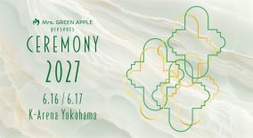 Mrs. GREEN APPLE『CEREMONY』2027年の開催日程が決定！さらに『CEREMONY 2026』DAY-1に出演した7組のパフォーマンス映像が公開