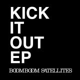 BOOM BOOM SATELLITES、スペシャルEP『KICK IT OUT EP』配信リリース！TeddyLoidらが手掛けるremix＆「KICK IT OUT – THE FIRST TAKE」他収録