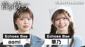 「Z世代の中心的な存在」「天使さんが仲間に」asmiと華乃が互いにラブコール！MAISONdesの見どころ、横浜の思い出を語る【『CENTRAL』直前トーク】